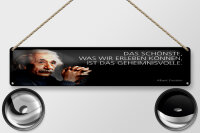 Blechschild Einstein Zitat 46x10 cm Das Schönste, was wir erleben können