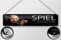 Blechschild Einstein Zitat 46x10 cm Spiel ist die höchste Form von Forschung.