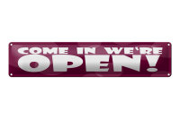 Blechschild Hinweis 46x10 cm Come in we´re open...