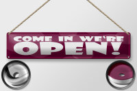 Blechschild Hinweis 46x10 cm Come in we´re open...