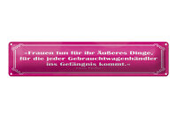 Blechschild Zitat 46x10 cm Frauen tun für...