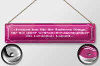 Blechschild Zitat 46x10 cm Frauen tun für...