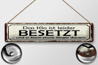 Blechschild Hinweis 46x10 cm Das Klo ist besetzt kann...