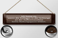 Blechschild Spruch 46x10 cm an der Kaffeemaschine keine Rettungsgasse Schild