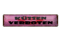 Blechschild Hinweis  46x10 cm Küssen verboten...