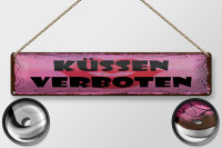 Blechschild Hinweis  46x10 cm Küssen verboten...
