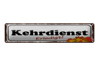 Blechschild Hinweis 46x10 cm Kehrdienst Erledigt...