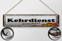 Blechschild Hinweis 46x10 cm Kehrdienst Erledigt...