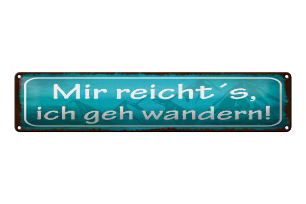Blechschild Spruch 46x10 cm Mir reicht´s ich geh wandern Schild