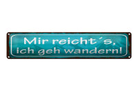 Blechschild Spruch 46x10 cm Mir reicht´s ich geh wandern Schild