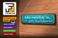 Blechschild Spruch 46x10 cm Mir reicht´s ich geh wandern Schild