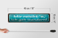 Blechschild Spruch 46x10 cm Mir reicht´s ich geh wandern Schild