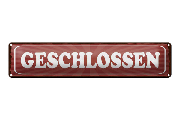 Blechschild Hinweis 46x10 cm Geschlossen rotes Schild