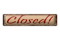 Blechschild Hinweis 46x10 cm Closed beige Deko Schild