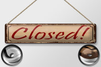 Blechschild Hinweis 46x10 cm Closed beige Deko Schild