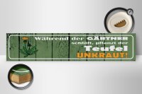 Holzschild Spruch 46x10cm während Gärtner schläft pflanzt Teufel Unkraut