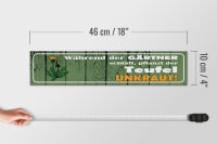 Holzschild Spruch 46x10cm während Gärtner schläft pflanzt Teufel Unkraut