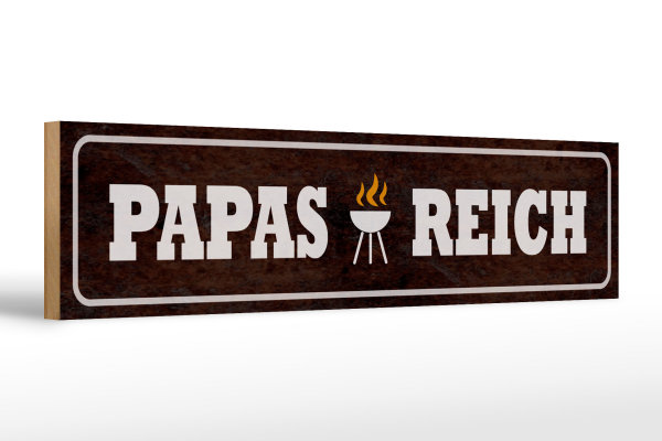 Holzschild Spruch 46x10cm Papas Reich Grill Dekoration