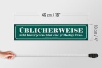 Holzschild Spruch 46x10cm hinter Idiot großartige Frau Dekoration