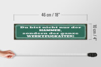 Holzschild Spruch 46x10cm du bist nicht nur der Hammer Dekoration