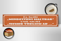 Holzschild Spruch 46x10cm es heißt mindestens haltbar und Dekoration