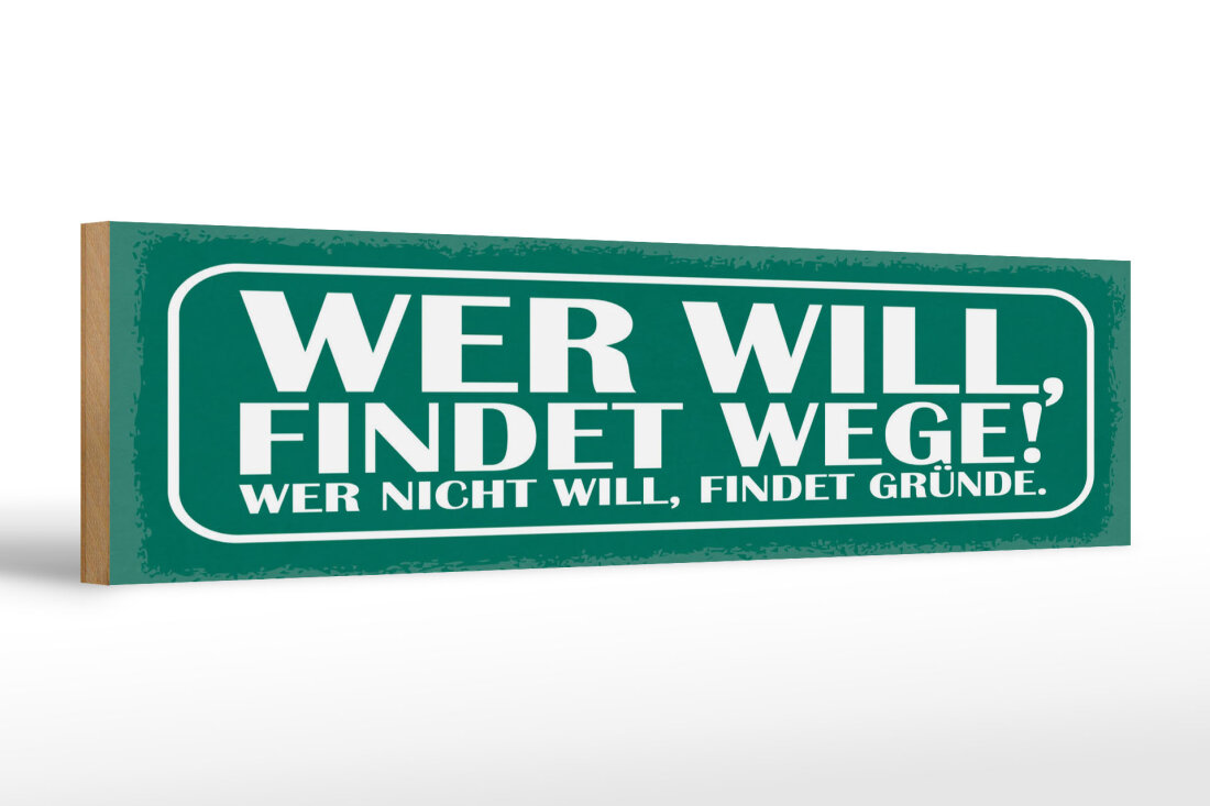 Blechschild 30x20 Cm – Spruch 'Wer Nicht Will, Findet Gründe. Wer Will, Findet Wege', Mit 4 Aufhänkelöchern