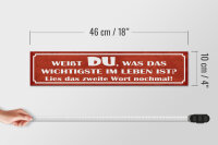 Holzschild Spruch 46x10cm weißt du was wichtigste im Leben Dekoration