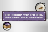 Holzschild Spruch 46x10cm ich bleibe wie ich bin alleine Dekoration