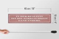 Holzschild Spruch 46x10cm Realität Wirklichkeit anders Dekoration