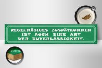 Holzschild Spruch 46x10cm Zuspätkommen Art Zuverlässigkeit Dekoration