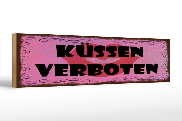 Holzschild Hinweis  46x10 cm Küssen verboten Kussmund Deko Schild