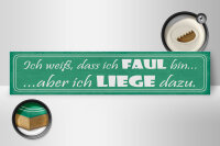 Holzschild Spruch 46x10cm ich weiß, dass ich faul bin... aber ich liege dazu