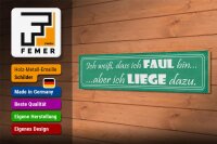 Holzschild Spruch 46x10cm ich weiß, dass ich faul bin... aber ich liege dazu