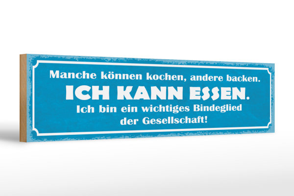 Holzschild Spruch 46x10cm manche kochen andere backen. Ich kann Essen