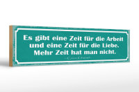 Holzschild Spruch 46x10cm eine Zeit für Arbeit und...