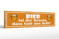 Holzschild Spruch 46x10cm Bier Beweis Gott liebt uns...