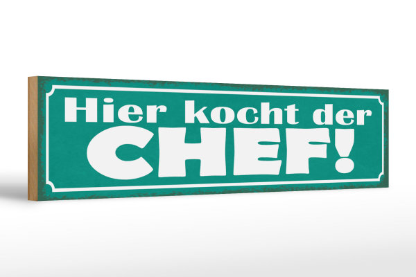 Holzschild Spruch 46x10cm hier kocht der Chef Dekoration