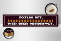 Holzschild Spruch 46x10cm sozial wer Bier mitbringt Dekoration