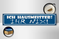 Holzschild Spruch 46x10cm ich Hausmeister ihr nix Dekoration