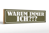 Holzschild Spruch 46x10cm warum immer ich Geschenk...