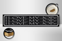 Holzschild Spruch 46x10cm i love my Job liebe meine Arbeit Dekoration