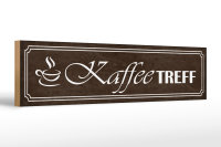 Holzschild Hinweis 46x10cm Kaffee Treff Geschenk Dekoration