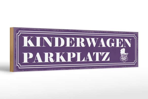 Holzschild Hinweis 46x10cm Kinderwagen Parkplatz Dekoration