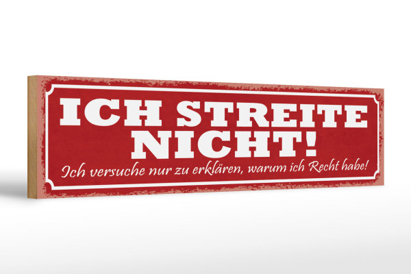 Holzschild Spruch 46x10cm streite nicht ich versuche nur Dekoration