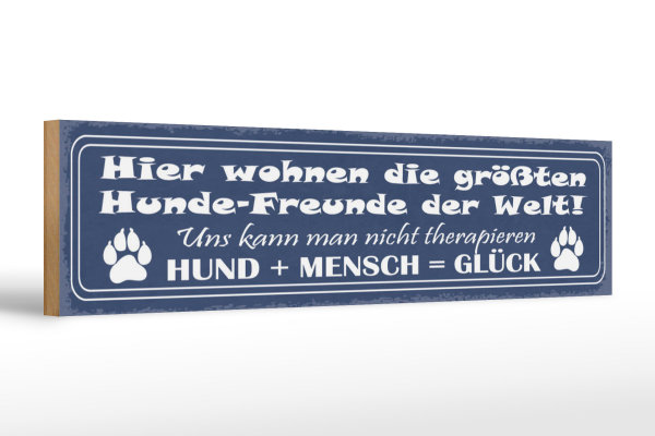 Holzschild Spruch 46x10cm Hier wohnen größten Hunde-Freunde