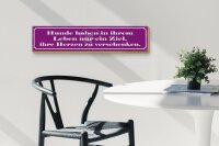 Holzschild Spruch 46x10cm Hunde haben im leben nur ein Ziel