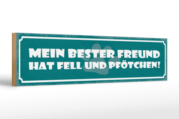 Holzschild Spruch 46x10cm Bester Freund hat Fell und Pfötchen