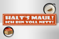 Holzschild Spruch 46x10cm halt`s Maul ich bin voll nett Dekoration