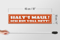 Holzschild Spruch 46x10cm halt`s Maul ich bin voll nett Dekoration