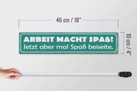 Holzschild Spruch 46x10cm Arbeit macht Spaß jetzt aber Dekoration
